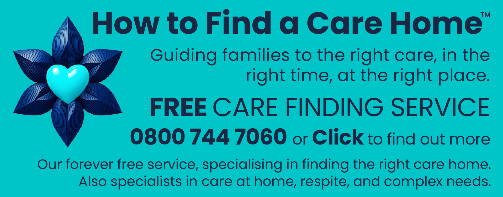 Turquoise banner advertising a free care home finding service, with a heart and flower graphic, contact telephone number, and information on specialised care options.